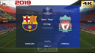 PES 2019 (PC) Barcelona vs Liverpool | UEFA CHAMPIONS LEAGUE SEMI FINAL 1st LEG | 4K 60 FPS