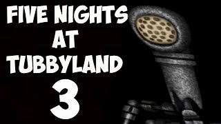 THE ORIGINAL AWAKENS | FIVE NIGHTS AT TUBBYLAND 3 - NIGHT 3 | 5 NIGHTS AT TUBBYLAND 3