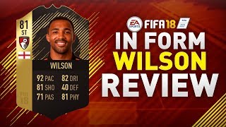 IN FORM WILSON (81) REVIEW!!! | FIFA 18 IN FORM WILSON PLAYER REVIEW!!!