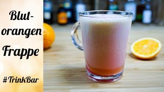 Blutorangen Frappe - alkoholfreier Cocktail - Rezept - TrinkBar