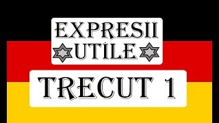 Invata Germana | EXPRESII UTILE CU TIMPUL TRECUT 1