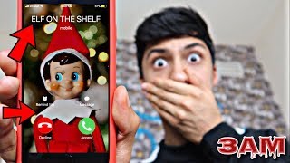 DO NOT CALL ELF ON THE SHELF AT 3AM!! *OMG HE CAME TO MY HOUSE*
