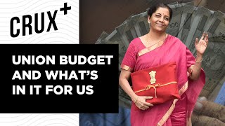 Why Should You Care About The Union Budget? | Crux+