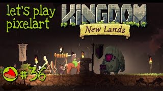 Let's Play "Kingdom: New Lands ~ das ging nochmal gut #36 [german pixelart gameplay]