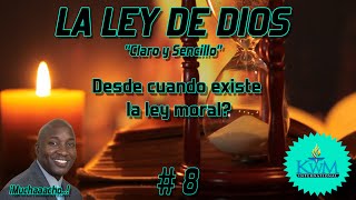 8. Desde cuando existe la ley moral? - SERIE: LA LEY DE DIOS CLARO Y SENCILLO