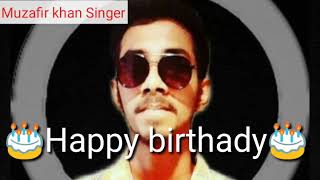 HAPPY BIRTHDAY HARYANVI SONG GOSWAMI  MUZAFIR SINGER HAPPY BDY SONG??