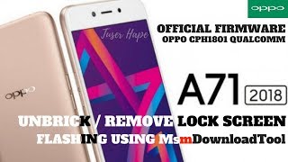 Remove Pattern Lock Oppo A71 Cph1801 2018 By Unbrick Firmware Flashing MsmDownload Tool
