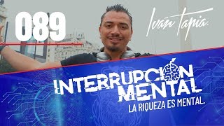 La riqueza es mental. | 089 INTERRUPCIÓN MENTAL