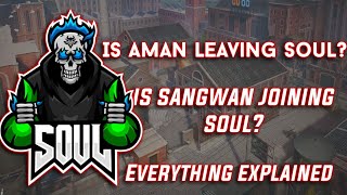 Aman left soul?Sangwan joining soul, everything explained,soul 5th member
