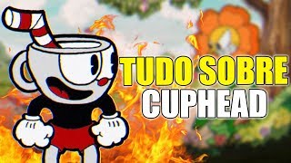 TUDO SOBRE CUPHEAD ‹ Tá Começando ›