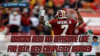 Redskins's Dwayne Haskins pleads with offensive line to get protection. Gets sacked 6 times ???