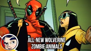 Deadpool & Wolverine (X23) Kill Zombie Animals - Legacy Complete Story | Comicstorian