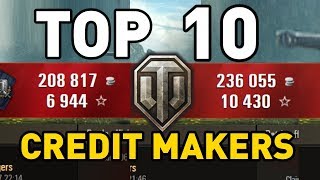 World of Tanks || Top 10: CREDIT MAKERS