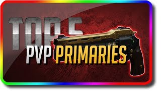 Destiny 2 - "Top 5 PvP Primary Guns" in Crucible & PvP (Destiny 2 Opulence DLC "Top 5")