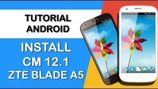 INSTALL CM 12.1 ZTE BLADE A5