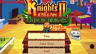 knights of pen and paper 2 ep.4: troll under the bridge