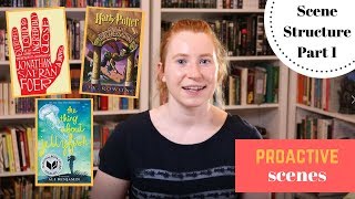 How to Write Proactive Scenes | Novel Writing Advice