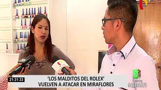 Delincuentes dedicados a robar relojes Rolex vuelven a sembrar terror en Miraflores