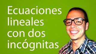 Ecuaciones lineales con dos incógnitas
