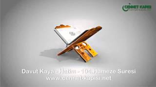 Davut Kaya - Humeze Suresi - Kuran'i Kerim - Arapça Hatim Dinle - www.cennet-kapisi.net