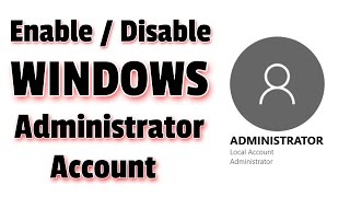 Enable or Disable Hidden Administrator Account In Windows 10