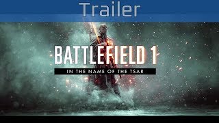 Battlefield 1 - In the Name of the Tsar E3 2017 Gameplay Trailer [HD]