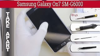 How to disassemble ? Samsung Galaxy On7 SM-G6000 Take apart Tutorial
