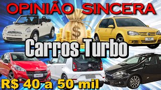 Qual carro turbo comprar com 40 a 50 mil reais? Lista com todos os prós e contras de cada modelo