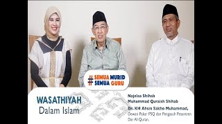 Hidup bersama Al-Qur'an. Ep. 32: Wasathiyah dalam Islam