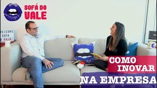 Como inovar na empresa com Luiz Neto