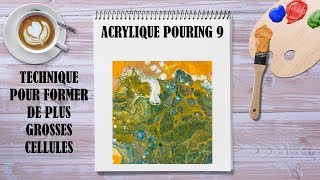 Acrylic pouring 9 - Technique pour former de plus grosses cellules