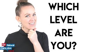 What level is my English? ?How to evaluate your own English speaking level