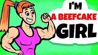 I Worked Out To Become A Beefcake Girl But That Didn't End Well...