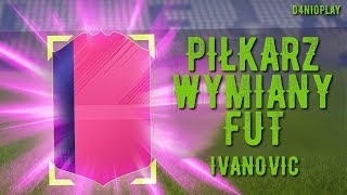 SBC - Piłkarz "Wymiany FUT" - Ivanovic