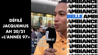 AMBIANCE - Au défilé Jacquemus AH 20/21 : " L'année 97 " | MAD