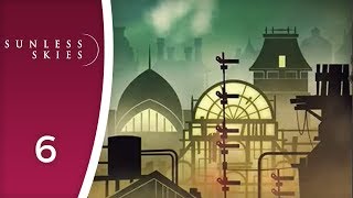Tacketies or Stovepipes - Let's Play Sunless Skies #6