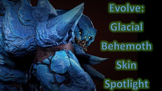 Evolve: Glacial Behemoth Skin Spotlight