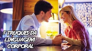 5 Truques da Linguagem Corporal para Decifrar Pessoas