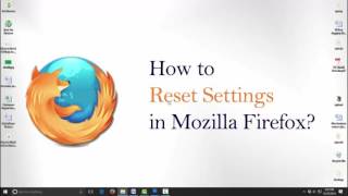 How to  Reset  Mozilla Firefox Settings
