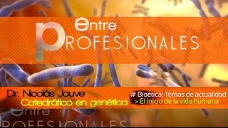 Entre profesionales: El inicio de la vida, con Nicolás Jouve 2/7