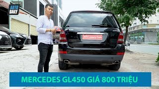 800 triệu cho một chiếc Mercedes GL450: Thực sự là MÓN HỜI? |Used Luxury Cars|