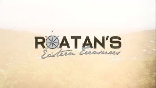 Roatan's Eastern Treasures