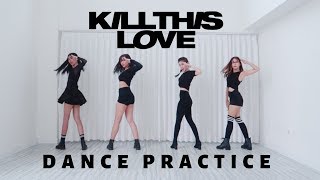 BLACKPINK - 'Kill This Love' Dance Practice | Pink Panda