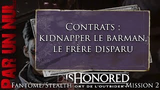 Dishonored : Death of the Outsider : kidnapper le barman, le frère disparu