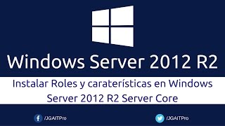 Instalar Roles y caraterísticas en Windows Server 2012 R2 Server Core