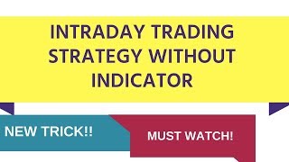 Intraday Trading Strategy Without Indictors