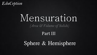 Mensuration Part 3: SPHERE & HEMISPHERE (Volume | Surface Area)