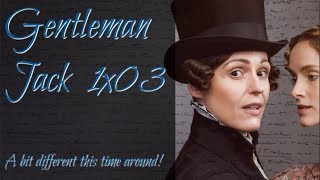 Let's (sorta) Watch Gentleman Jack 1x03 "Oh Is That What You Call It?"