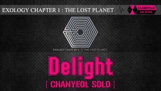 [EXO/1CD] 07. DELIGHT [CHANYEOL SOLO] [EXOLOGY CHAPTER 1: THE LOST PLANET]