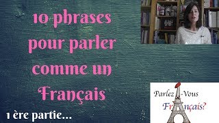 10 phrases pour parler comme un Français !